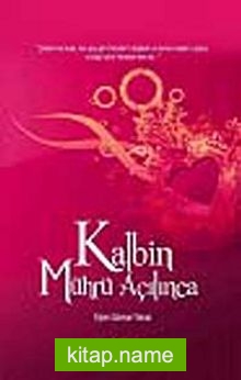 Kalbin Mührü Açılınca