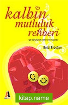 Kalbin Mutluluk Rehberi