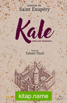 Kale – Ama Sen İnsansın