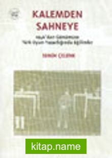 Kalemden Sahneye 3.Cilt 1946’dan Günümüze Türk Oyun Yazarlığında Eğilimler