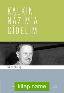 Kalkın Nazım’a Gidelim