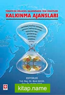 Kalkınma Ajansları Türkiye’de Bölgesel Kalkınmanın Yeni Örgütleri