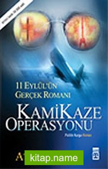 Kamikaze Operasyonu/11 Eylül’ün Gerçek Romanı