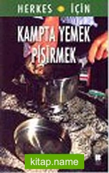 Kampta Yemek Pişirmek / Herkes İçin