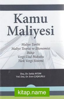 Kamu Maliyesi  Maliye Tarihi, Maleyi Teorisi ve Ekonomisi, Bütçe, Vergi Usul Hukuku, Türk Vergi Sistemi