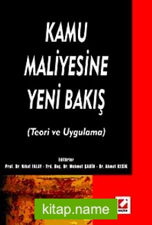 Kamu Maliyesine Yeni Bakış (Teori ve Uygulama)