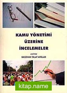 Kamu Yönetimi Üzerine İncelemeler