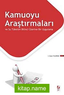 Kamuoyu Araştırmaları ve Su Tüketim Bilinci Üzerine Bir Uygulama