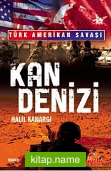 Kan Denizi Türk Amerikan Savaşı