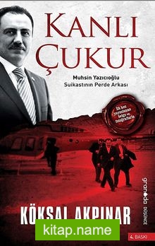 Kanlı Çukur Muhsin Yazıcıoğlu Suikastının Perde Arkası
