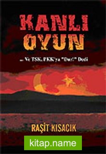 Kanlı Oyun / TSK, PKK’ya Dur! Dedi