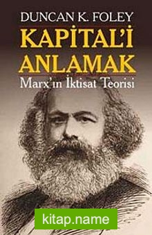 Kapital’i Anlamak  Marx’ın İktisat Teorisi