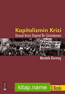 Kapitalizmin Krizi Küresel Krizin Eleştirel Bir Çözümlemesi