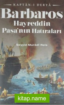 Kaptan-ı Derya Barbaros Hayreddin Paşa’nın Hatıraları