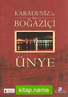 Karadeniz’de Bir Boğaziçi Ünye
