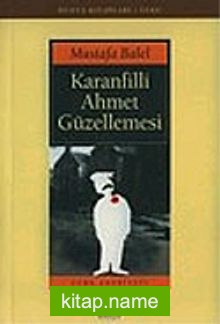 Karanfilli Ahmet Güzellemesi