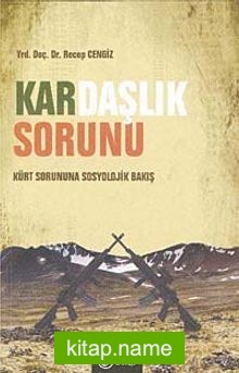 Kardaşlık Sorunu  Kürt Sorununa Sosyolojik Bakış