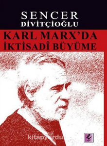 Karl Marx’da İktisadi Büyüme Marx’ın Görüşleri ve Harrod’la Karşılaştırma