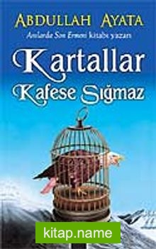 Kartallar Kafese Sığmaz