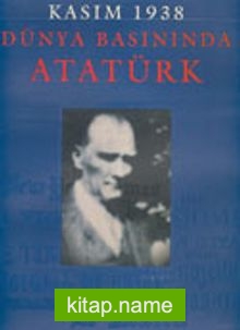 Kasım 1938 Dünya Basınında Atatürk