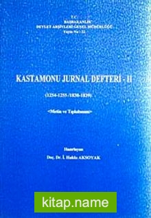 Kastamonu Jurnal Defteri-II (1254-1255 / 1838-1839) Metin ve Tıpkıbasım