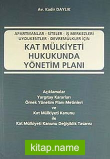 Kat Mülkiyeti Hukukunda Yönetim Planı Apartmanlar-Siteler-İş Merkezleri-Uydukentler-Devremülkler İçin