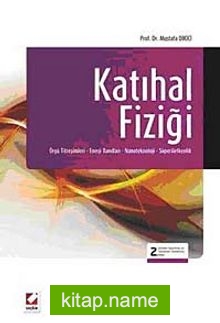 Katıhal Fiziği  Örgü Titreşimleri – Enerji Bandları Nanoteknoloji – Süperiletkenlik