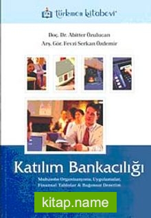 Katılım Bankacılığı Muhasebe Organizasyonu, Uygulamalar, Finansal Tablolar Bağımsız Denetim