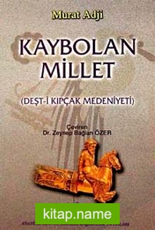 Kaybolan Millet (Deşt-i Kıpkaç Medeniyeti)