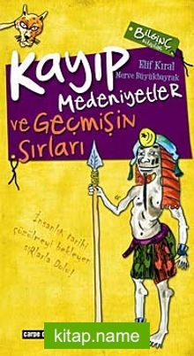 Kayıp Medeniyetler / İnsanlığın Gizli Tarihi ve Geçmişin Sırları