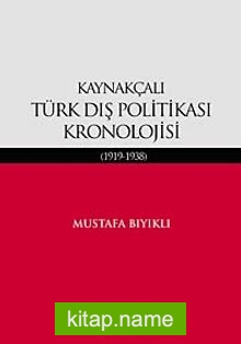 Kaynakçalı Türk Dış Politikası Kronolojisi (1919-1938)