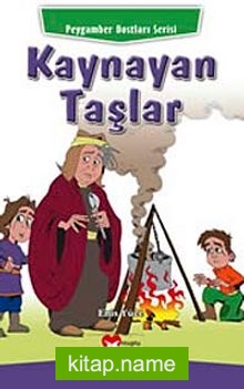 Kaynayan Taşlar / Peygamber Dostları Serisi