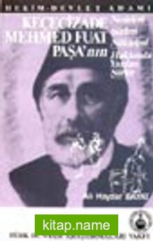 Keçecizade Mehmed Fuat Paşa’nın Nesirleri Şiirleri Nükteleri Hakkında Yazılan Şiirler / Hekim-Devlet Adamı