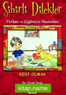 Kedi Olmak / (Sihirli Dilekler-Turhan ve Çiğdem’in Maceraları)