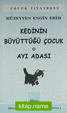 Kedinin Büyüttüğü Çocuk – Ayı Adası / Çocuk Tiyatrosu