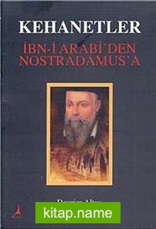 Kehanetler  İbn-i Arabi’den Nostradamus’a
