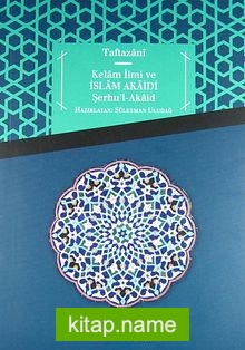 Kelam İlmi ve İslam Akaidi  Şerhu’l-Akaid