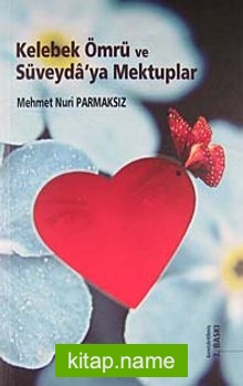 Kelebek Ömrü ve Süvayda’ya Mektuplar