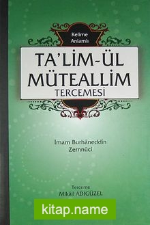 Kelime Anlamlı Ta’lim-ül Müteallim Tercemesi