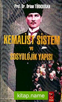 Kemalist Sistem ve Sosyolojik Yapısı