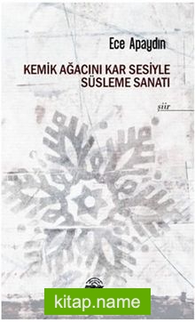 Kemik Ağacını Kar Sesiyle Süsleme Sanatı