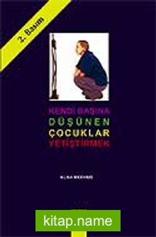 Kendi Başına Düşünen Çocuklar Yetiştirmek