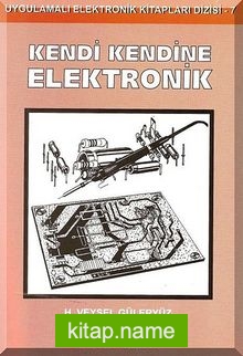 Kendi Kendine Elektronik / Uygulamalı Elektronik Kitapları Dizisi – 7