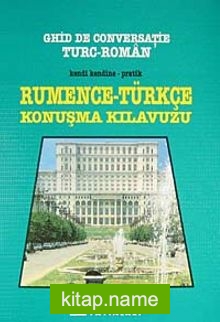 Kendi Kendine Pratik Rumence-Türkçe Konuşma Kılavuzu