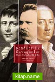Kendileri ile Savaşanlar  Kleist – Nietzsche – Hölderlin