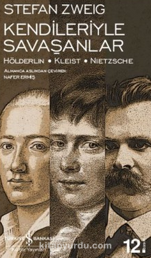 Kendileriyle Savaşanlar Hölderlin – Kleist – Nietzsche (Ciltsiz)
