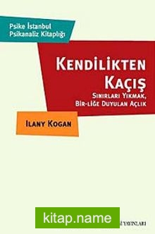 Kendilikten Kaçış  Sınırları Yıkmak, Bir-liğe Duyulan Açlık