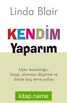 Kendim Yaparım  Uyku Bozukluğu, Kaygı, Olumsuz Düşünce ve Stresl Baş Etme Yolları