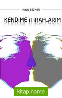 Kendime İtiraflarım