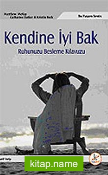 Kendine İyi Bak / Ruhunuzu Besleme Kılavuzu